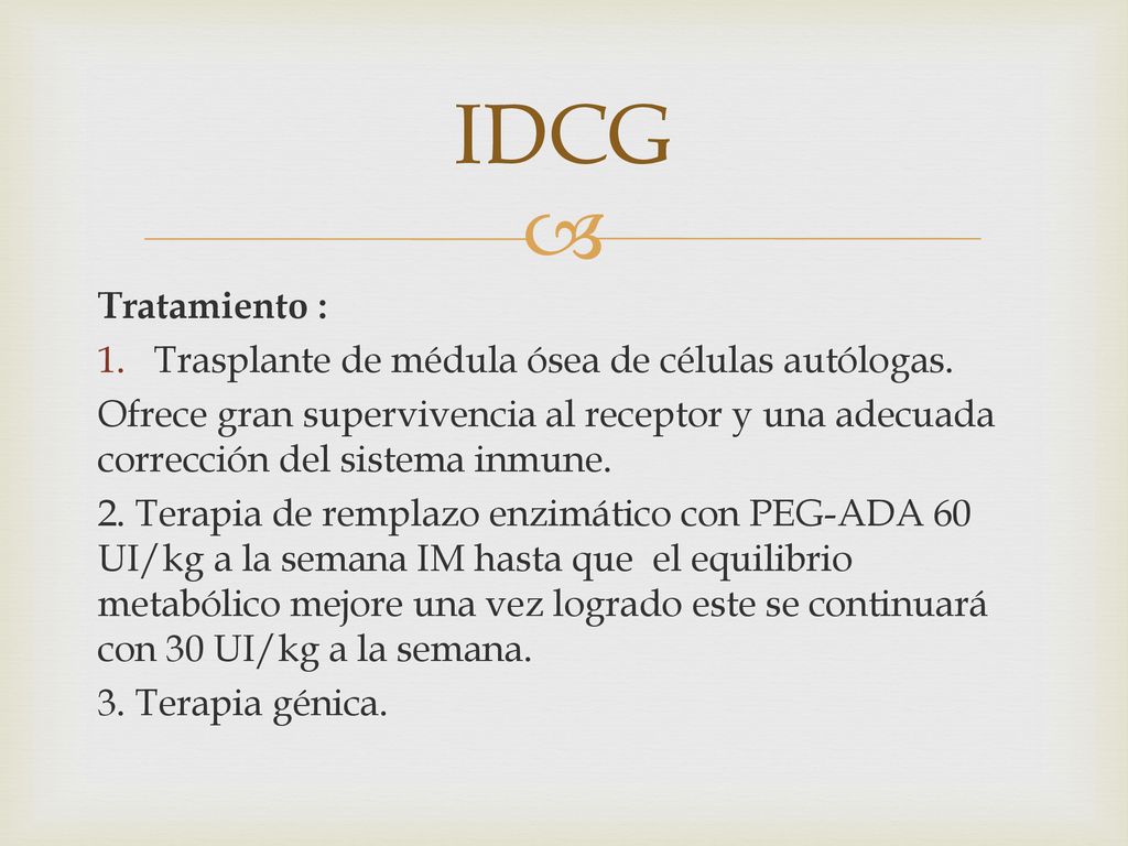IDCG Tratamiento : Trasplante de médula ósea de células autólogas.