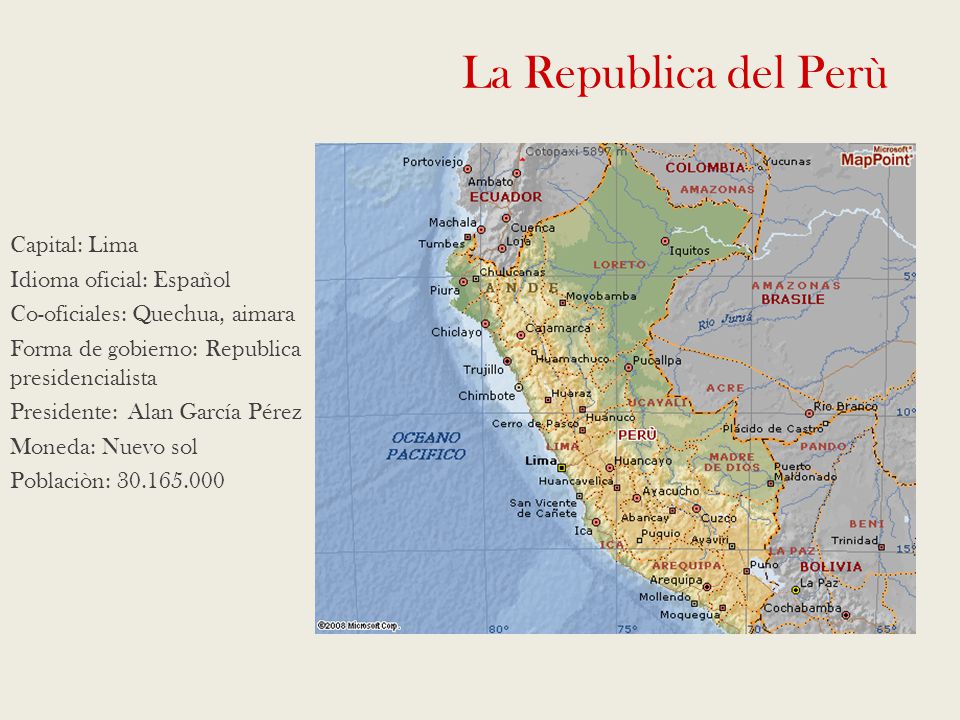 La Republica del Perù Capital: Lima Idioma oficial: Español