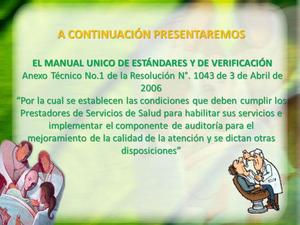 A CONTINUACIÓN PRESENTAREMOS EL MANUAL UNICO DE ESTÁNDARES Y DE VERIFICACIÓN Anexo Técnico No.1 de la Resolución N°.