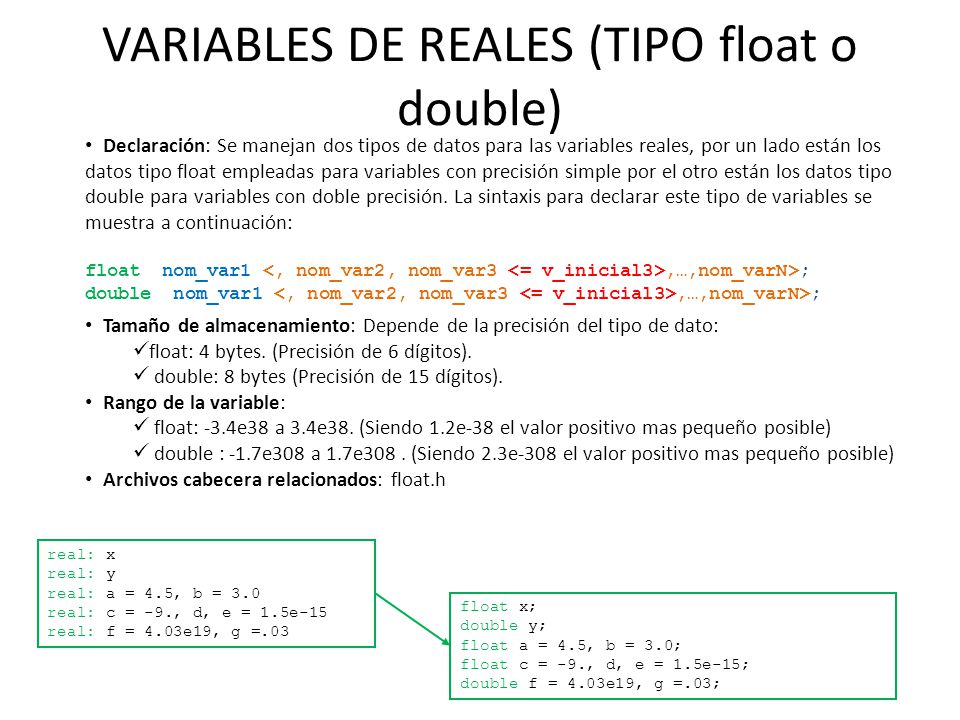 VARIABLES DE REALES (TIPO float o double)