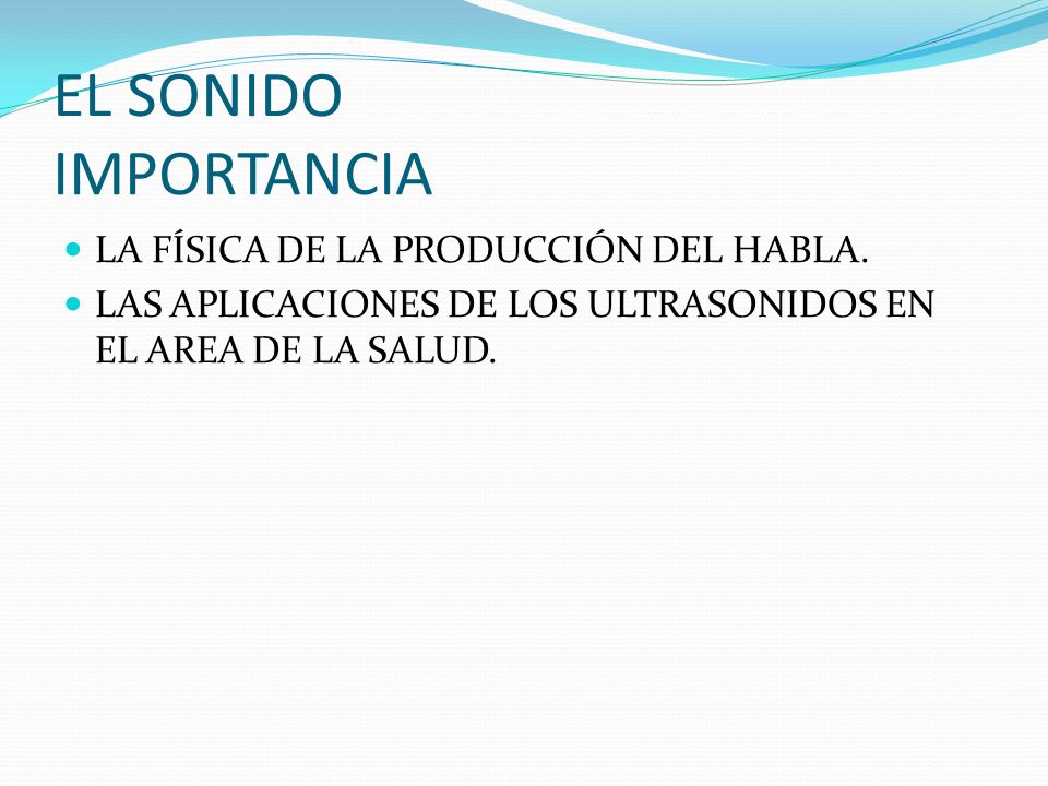 EL SONIDO IMPORTANCIA LA FÍSICA DE LA PRODUCCIÓN DEL HABLA.