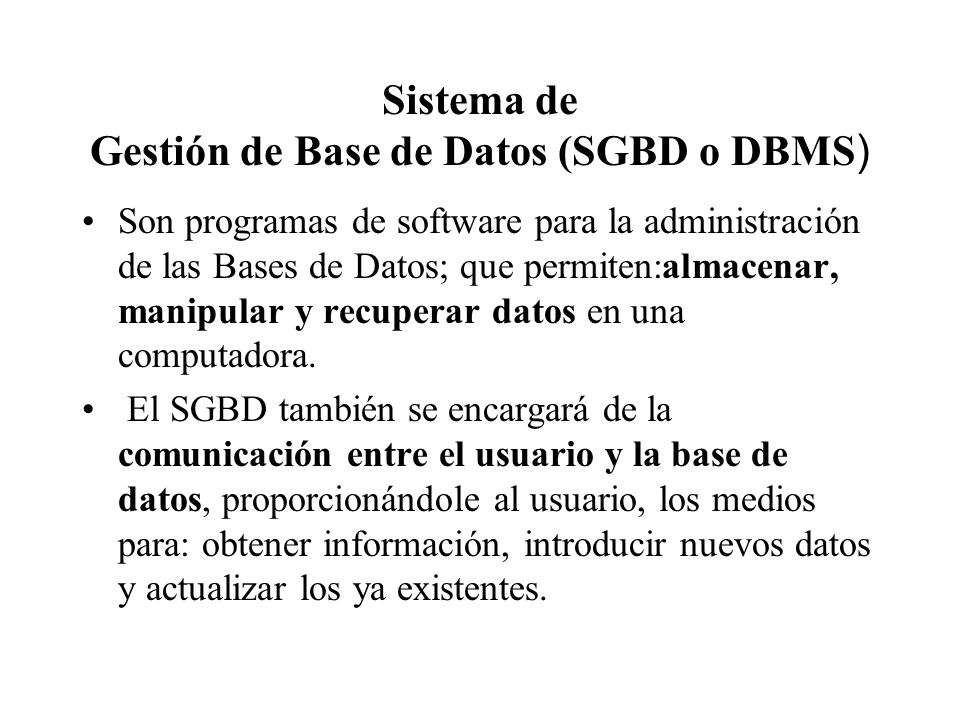 Sistema de Gestión de Base de Datos (SGBD o DBMS)