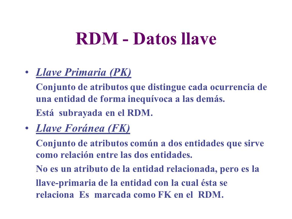 RDM - Datos llave Llave Primaria (PK) Llave Foránea (FK)