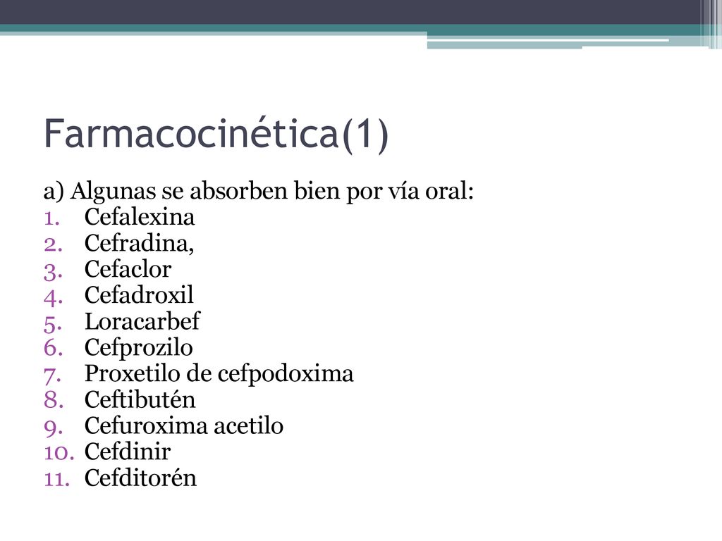 Farmacocinética(1) a) Algunas se absorben bien por vía oral: