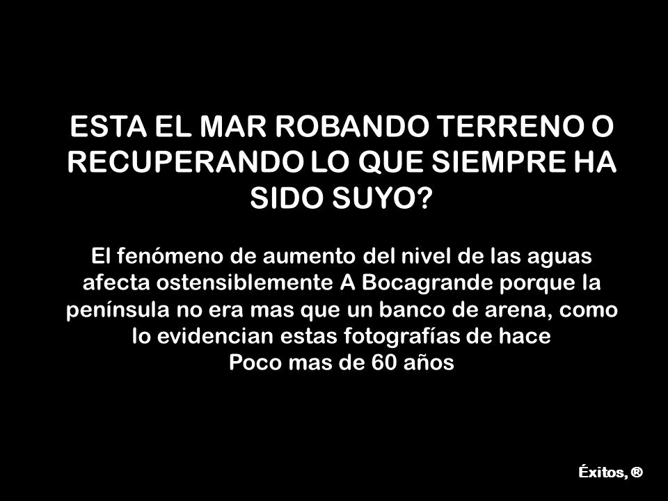 ESTA EL MAR ROBANDO TERRENO O RECUPERANDO LO QUE SIEMPRE HA SIDO SUYO