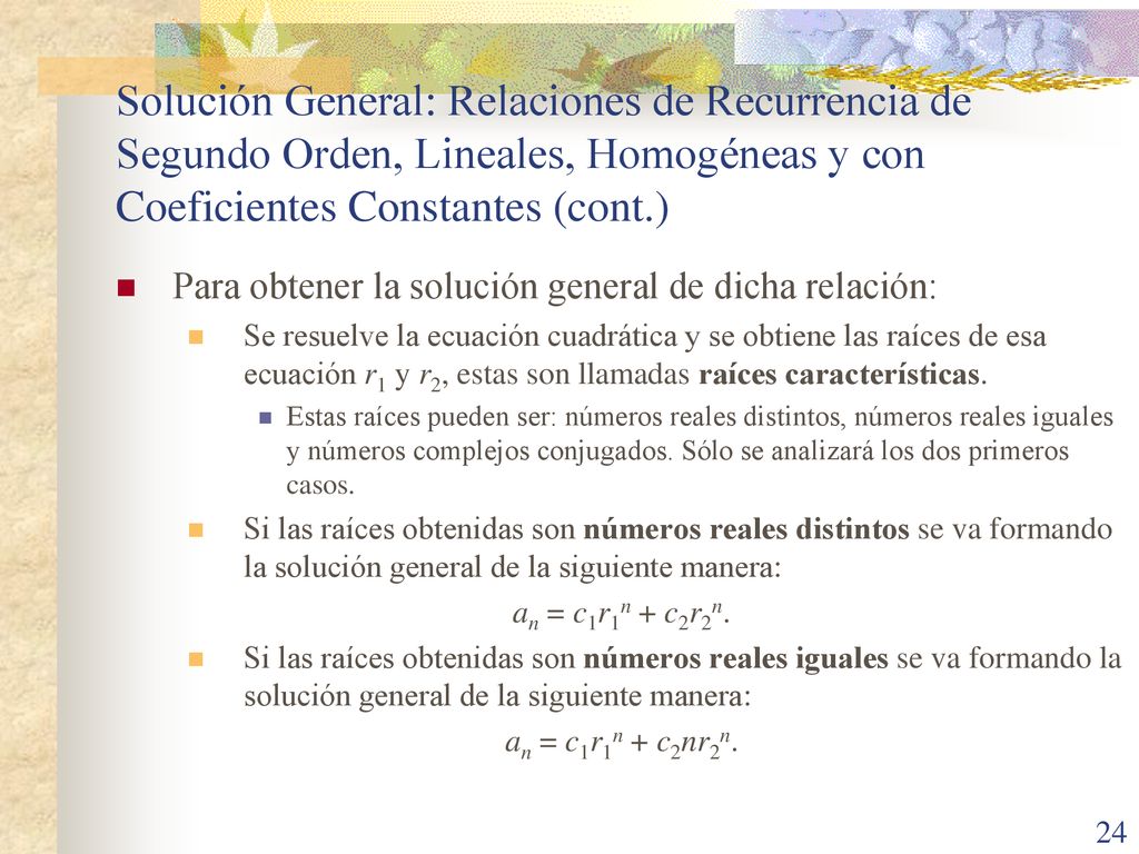 Solución General: Relaciones de Recurrencia de Segundo Orden, Lineales, Homogéneas y con Coeficientes Constantes (cont.)
