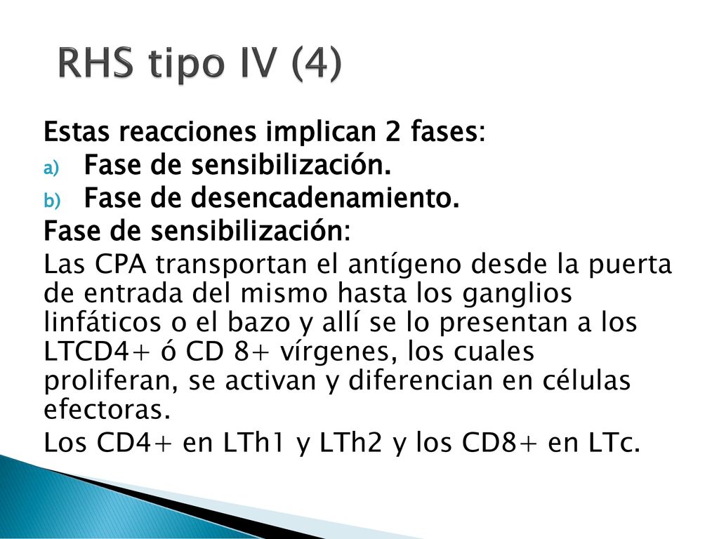 RHS tipo IV (4) Estas reacciones implican 2 fases:
