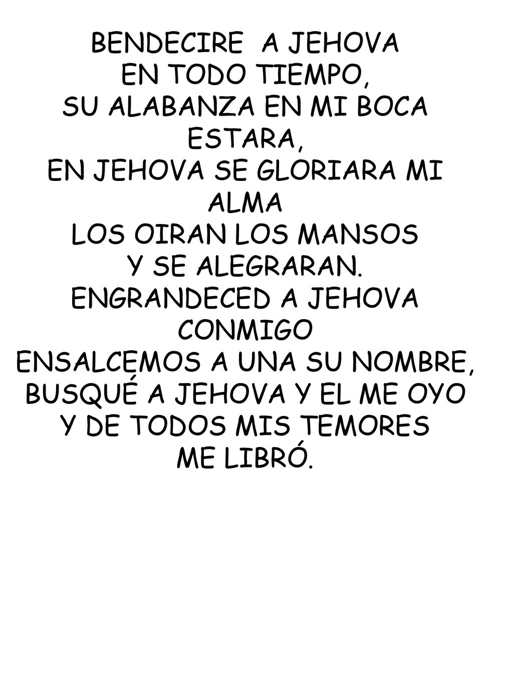 SU ALABANZA EN MI BOCA ESTARA, EN JEHOVA SE GLORIARA MI ALMA