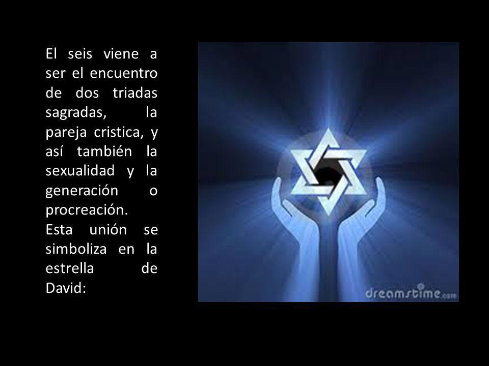 El seis viene a ser el encuentro de dos triadas sagradas, la pareja cristica, y así también la sexualidad y la generación o procreación.