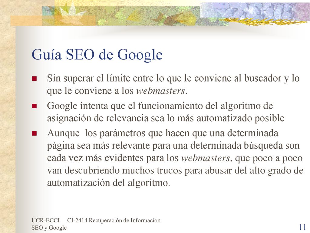 Guía SEO de Google Sin superar el límite entre lo que le conviene al buscador y lo que le conviene a los webmasters.