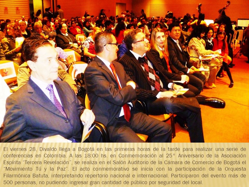 El viernes 28, Divaldo llega a Bogotá en las primeras horas de la tarde para realizar una serie de conferencias en Colombia.