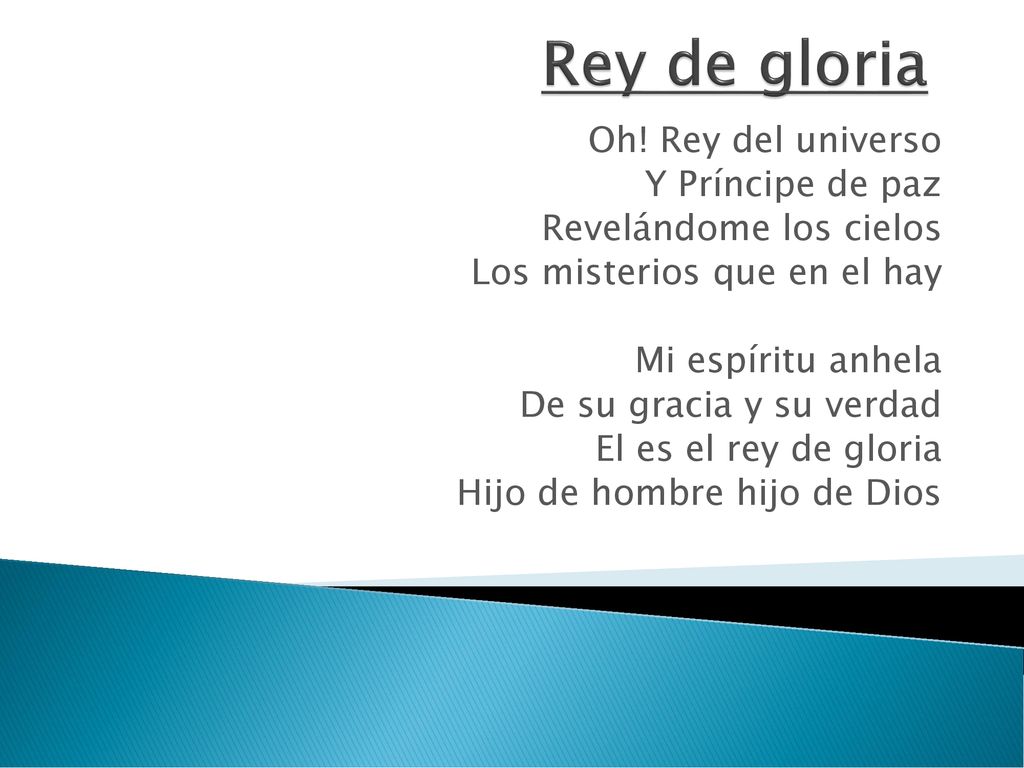 Rey de gloria Oh! Rey del universo Y Príncipe de paz