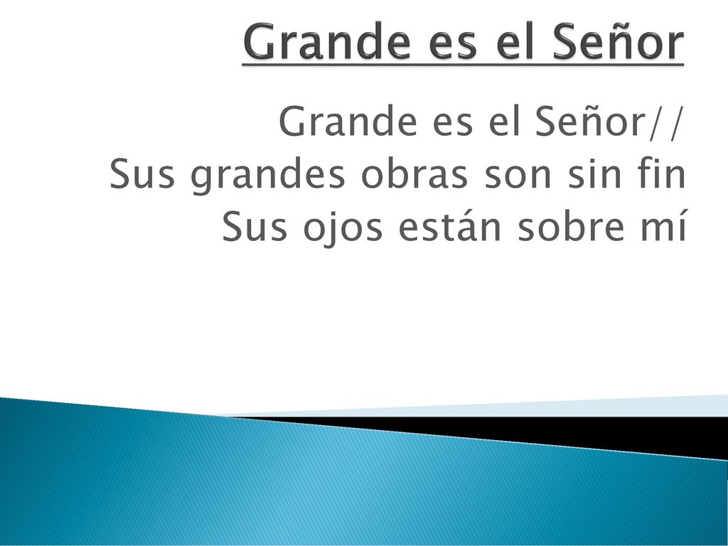 Grande es el Señor Grande es el Señor// Sus grandes obras son sin fin