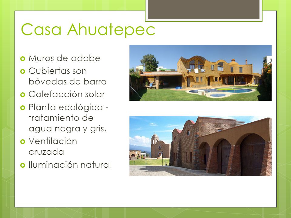 Casa Ahuatepec Muros de adobe Cubiertas son bóvedas de barro
