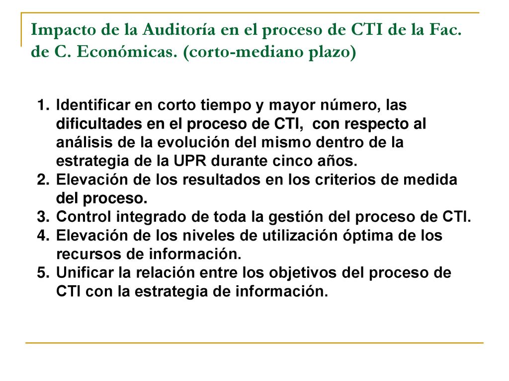 Impacto de la Auditoría en el proceso de CTI de la Fac. de C