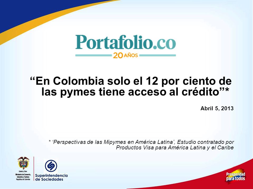 En Colombia solo el 12 por ciento de las pymes tiene acceso al crédito *