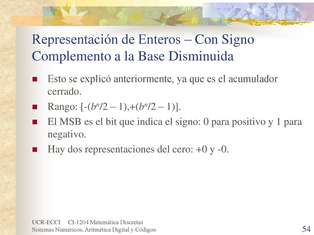 Representación de Enteros – Con Signo Complemento a la Base Disminuida