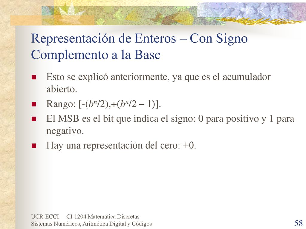 Representación de Enteros – Con Signo Complemento a la Base