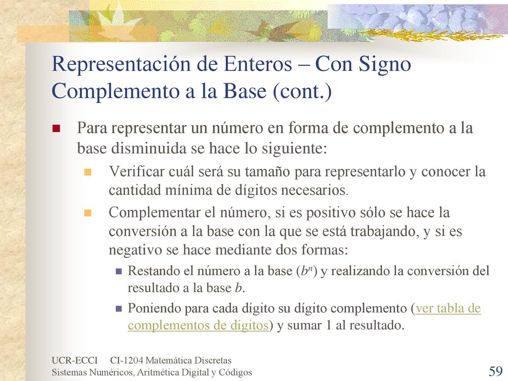 Representación de Enteros – Con Signo Complemento a la Base (cont.)
