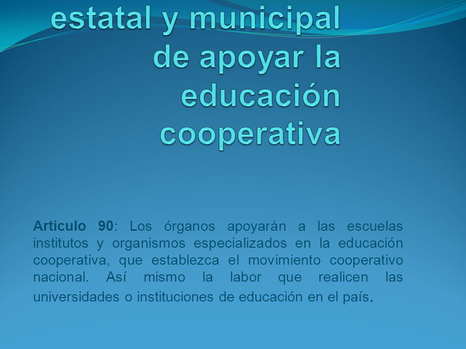 Obligación de los gobiernos federal, estatal y municipal de apoyar la educación cooperativa