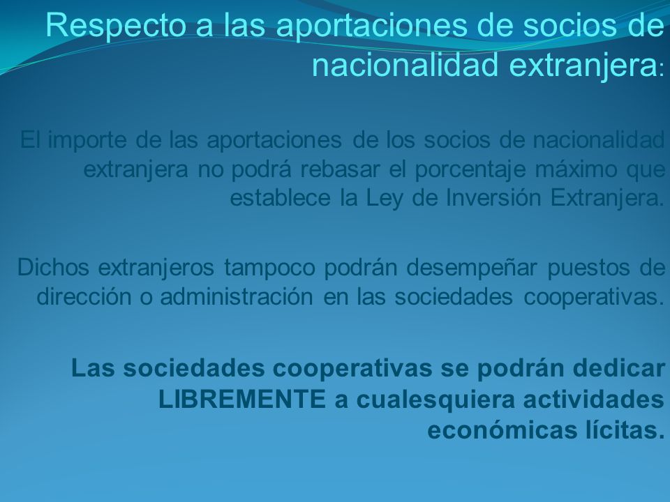Respecto a las aportaciones de socios de nacionalidad extranjera: