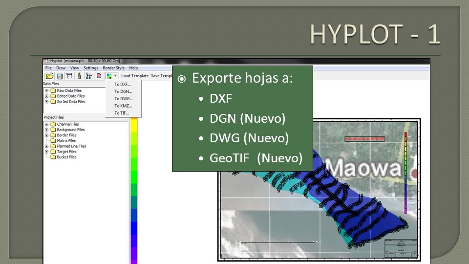 HYPLOT - 1 Exporte hojas a: DXF DGN (Nuevo) DWG (Nuevo) GeoTIF (Nuevo)