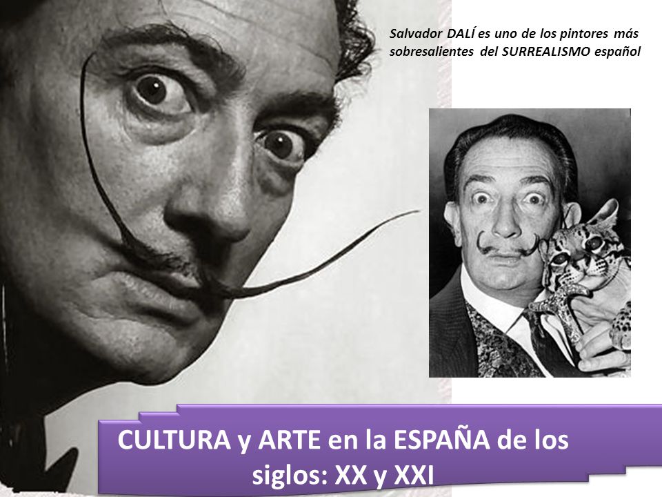 CULTURA y ARTE en la ESPAÑA de los siglos: XX y XXI