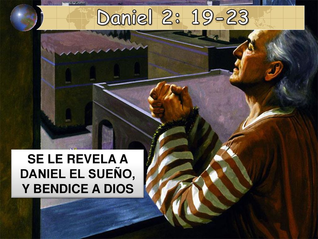 SE LE REVELA A DANIEL EL SUEÑO, Y BENDICE A DIOS