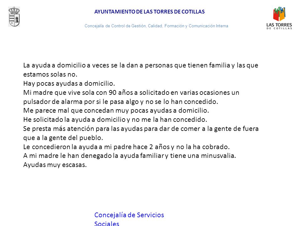 Hay pocas ayudas a domicilio.