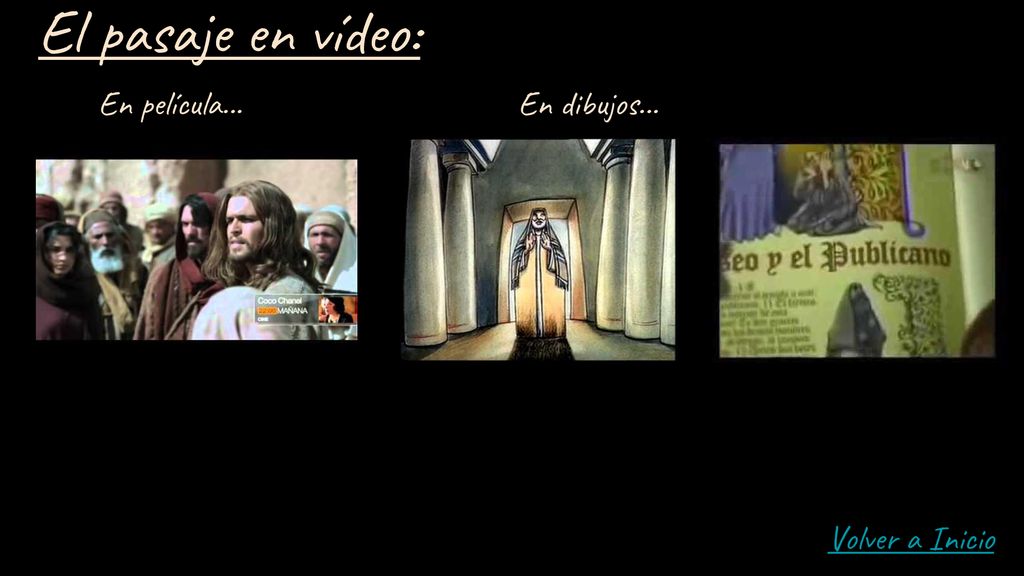El pasaje en vídeo: En película... En dibujos... Volver a Inicio