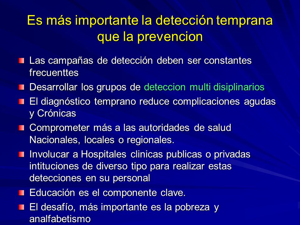 Es más importante la detección temprana que la prevencion