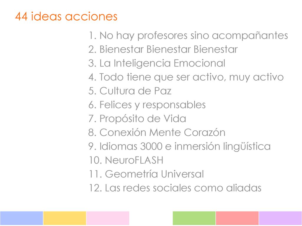 44 ideas acciones 1. No hay profesores sino acompañantes