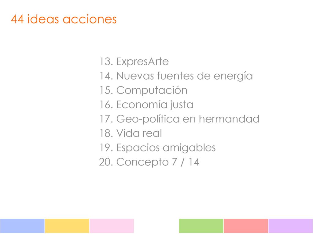44 ideas acciones 13. ExpresArte 14. Nuevas fuentes de energía