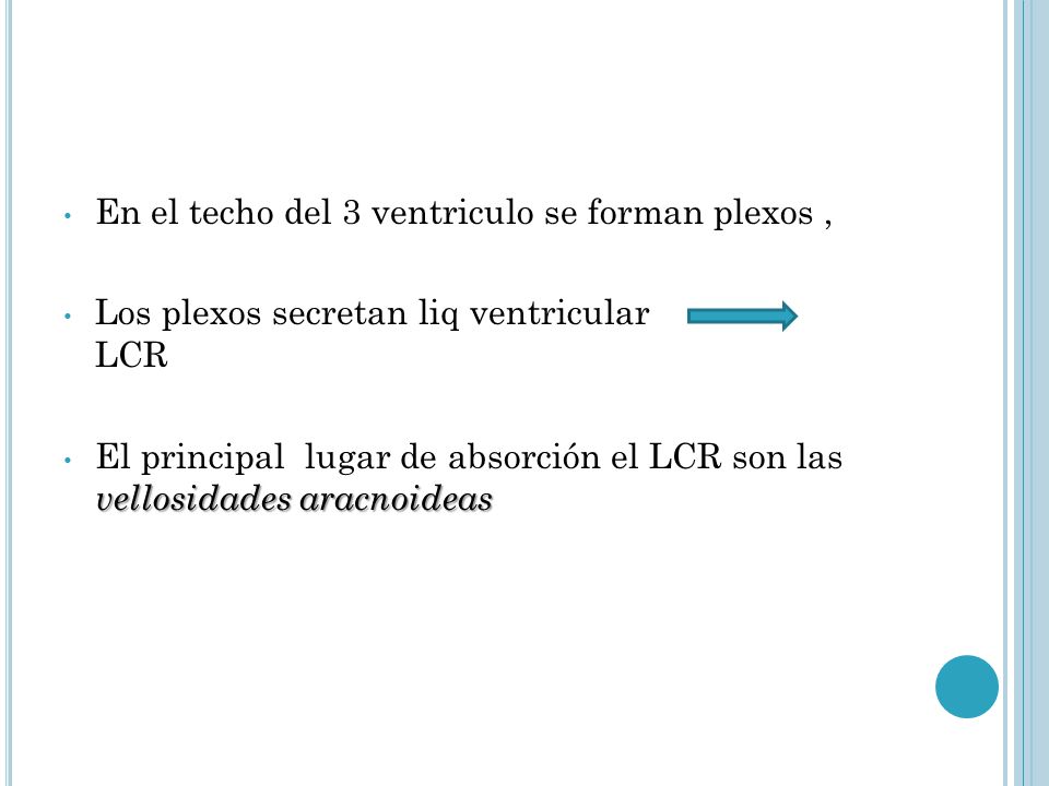En el techo del 3 ventriculo se forman plexos ,