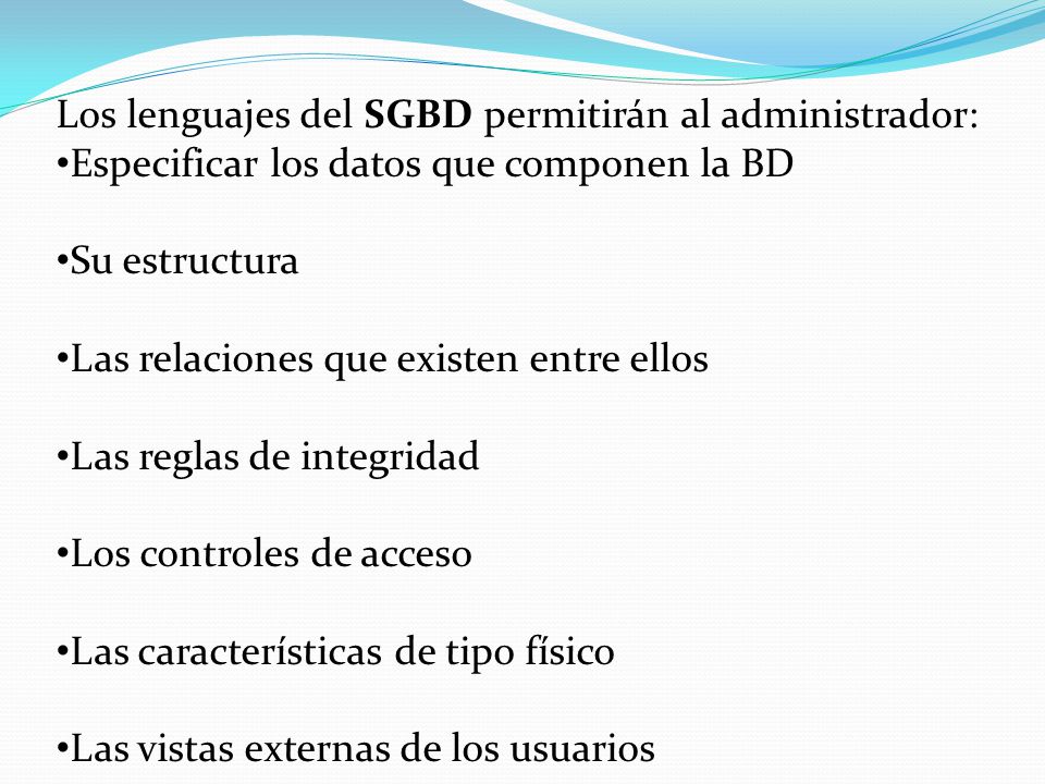 Los lenguajes del SGBD permitirán al administrador: