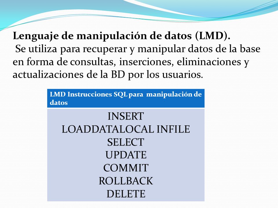 Lenguaje de manipulación de datos (LMD).