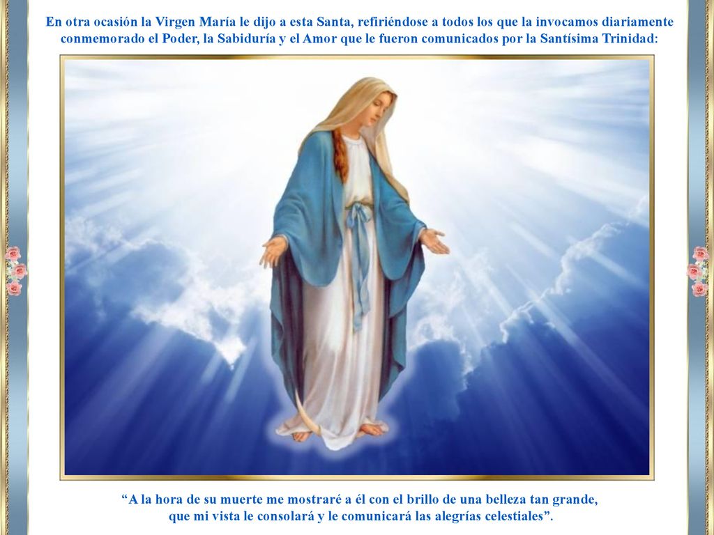 que mi vista le consolará y le comunicará las alegrías celestiales .