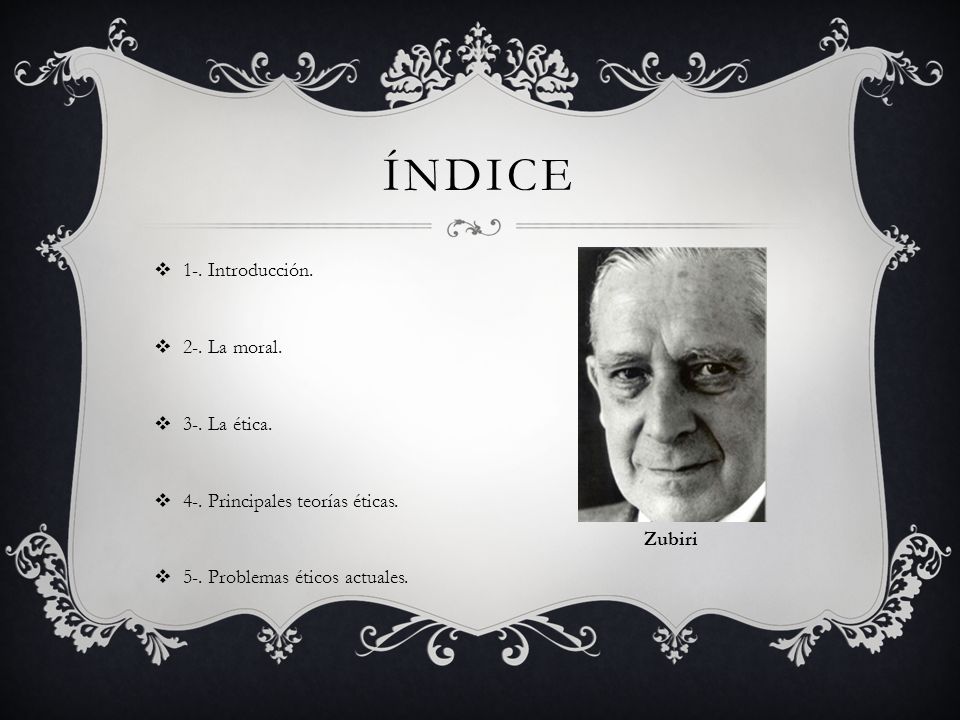 Índice 1-. Introducción. 2-. La moral. 3-. La ética.
