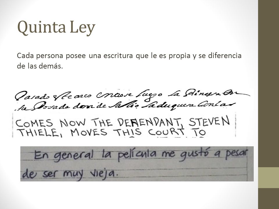 Quinta Ley Cada persona posee una escritura que le es propia y se diferencia de las demás.