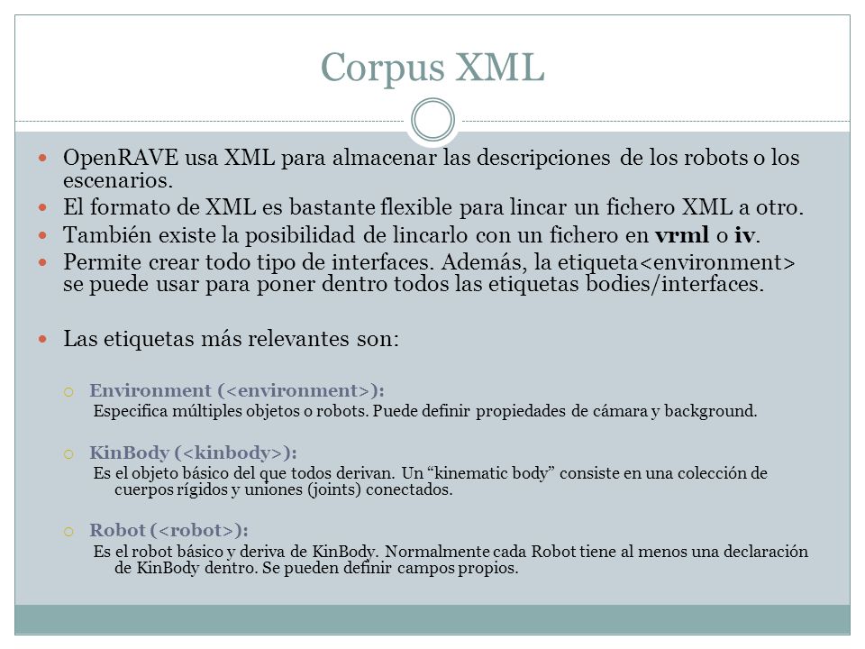 Corpus XML OpenRAVE usa XML para almacenar las descripciones de los robots o los escenarios.