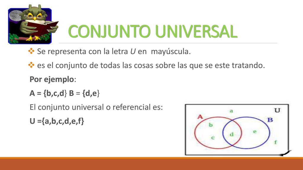 CONJUNTO UNIVERSAL Se representa con la letra U en mayúscula.