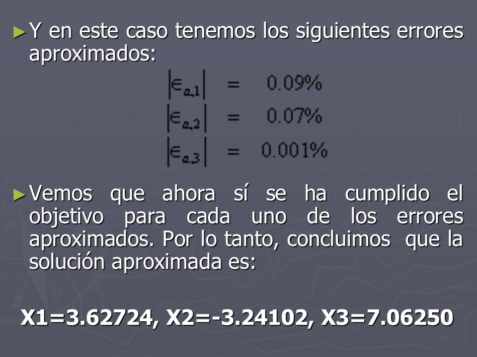 Y en este caso tenemos los siguientes errores aproximados: