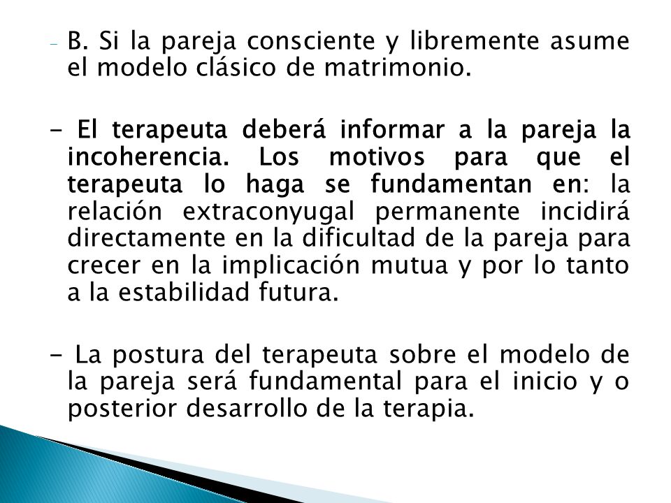B. Si la pareja consciente y libremente asume el modelo clásico de matrimonio.