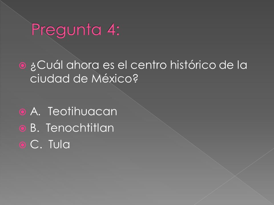 Pregunta 4: ¿Cuál ahora es el centro histórico de la ciudad de México