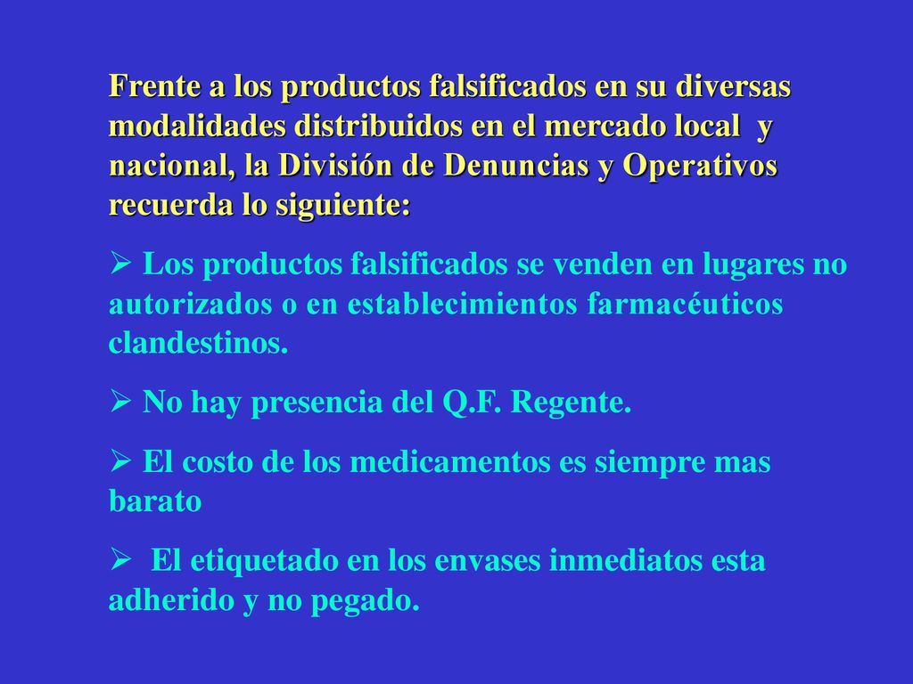 Frente a los productos falsificados en su diversas modalidades distribuidos en el mercado local y nacional, la División de Denuncias y Operativos recuerda lo siguiente: