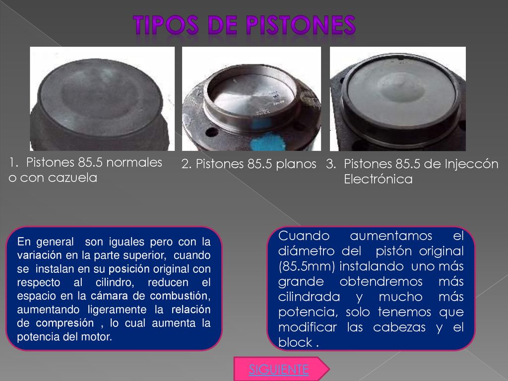 TIPOS DE PISTONES 1. Pistones 85.5 normales o con cazuela