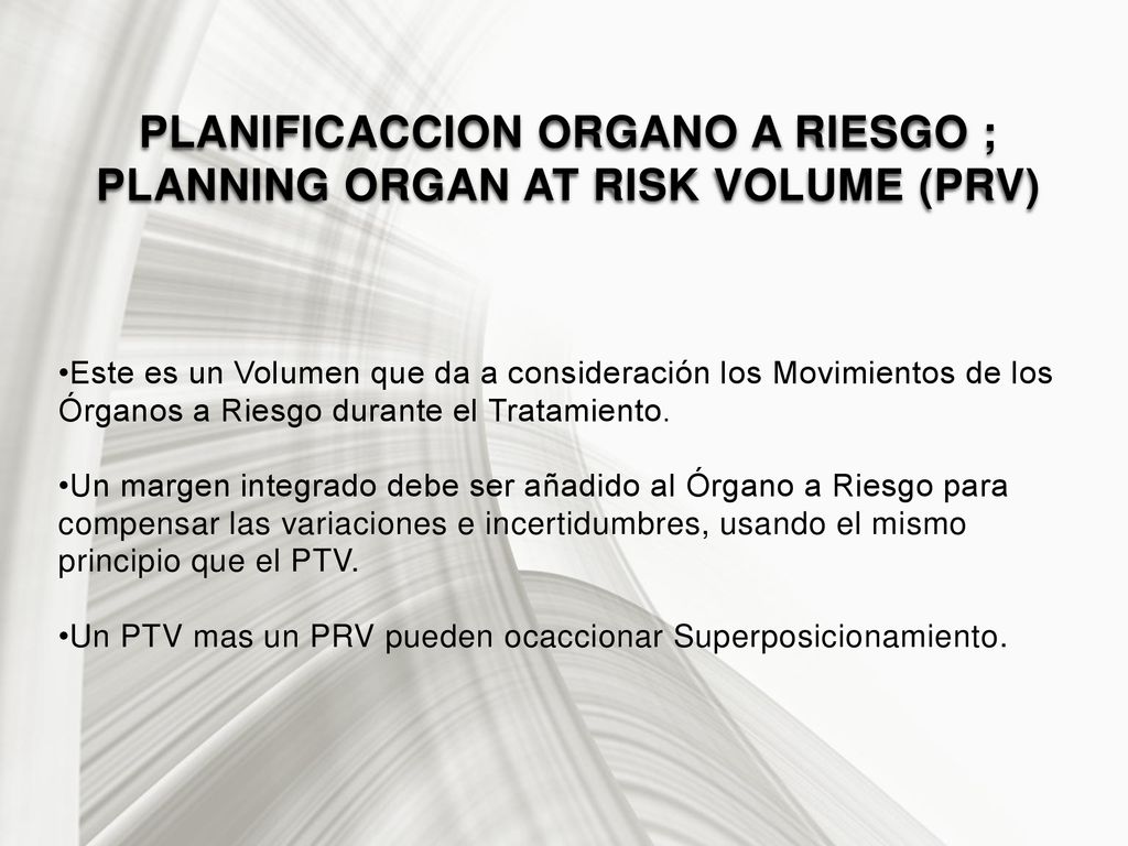 PLANIFICACCION ORGANO A RIESGO ; PLANNING ORGAN AT RISK VOLUME (PRV)