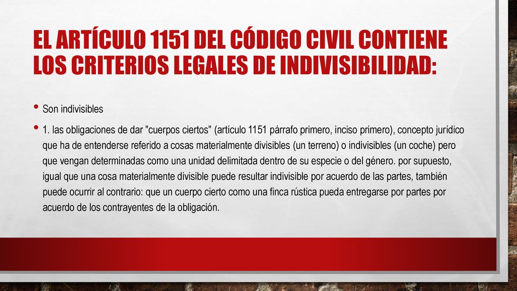 El artículo 1151 del Código Civil contiene los criterios legales de indivisibilidad:
