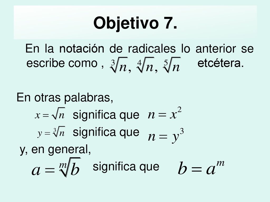 Objetivo 7. En otras palabras, significa que y, en general,