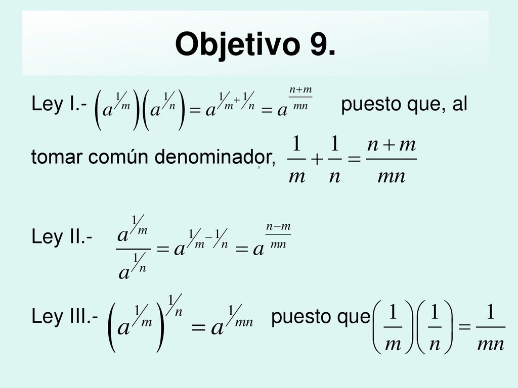 Objetivo 9. Ley I.- puesto que, al tomar común denominador, Ley II.-